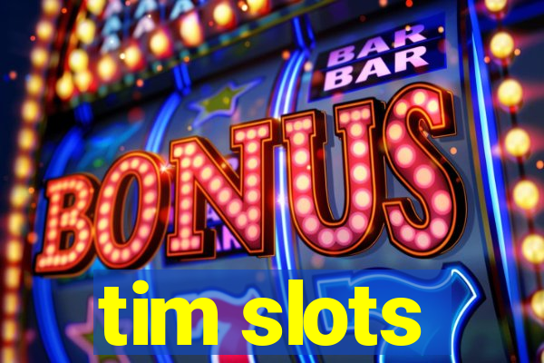 tim slots